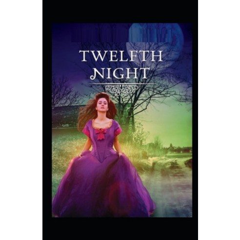 Twelfth Night-Classic Original Edition(Annotated) Paperback, Independently Published, English, 9798741963739
