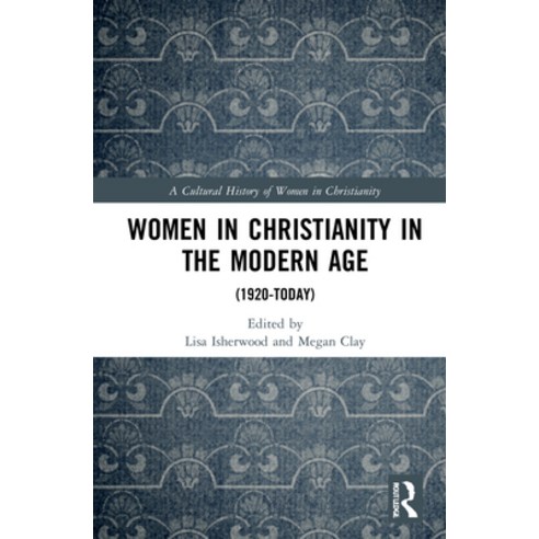 (영문도서) Women in Christianity in the Modern Age: (1920-Today) Hardcover, Routledge, English, 9780367342692