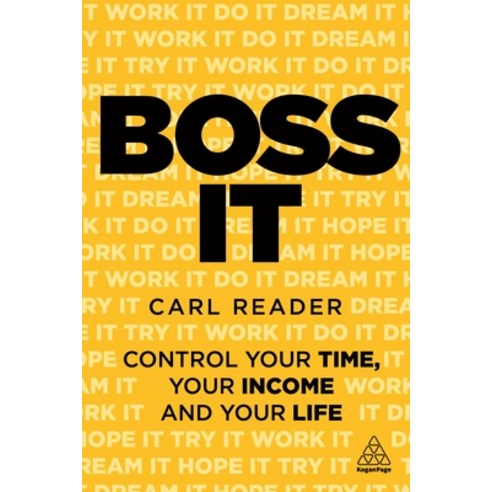 Boss It: Control Your Time Your Income and Your Life Paperback, Kogan Page