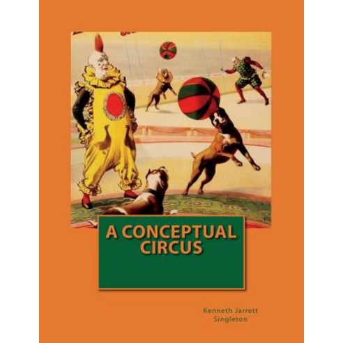 (영문도서) A Conceptual Circus Paperback, Createspace Independent Pub..., English, 9781541337183