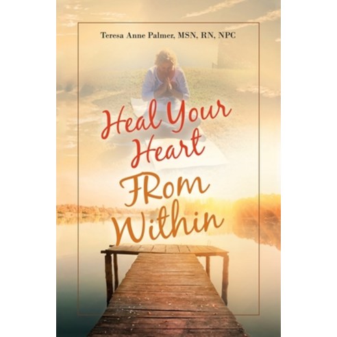 (영문도서) Heal Your Heart from Within Paperback, Balboa Press, English, 9798765229859