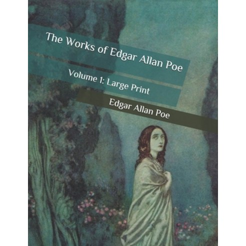 The Works of Edgar Allan Poe: Volume 1: Large Print Paperback, Independently Published, English, 9798564317351