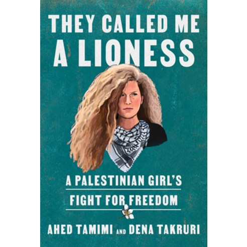 (영문도서) They Called Me a Lioness: A Palestinian Girl''s Fight for Freedom Hardcover, One World, English, 9780593134580
