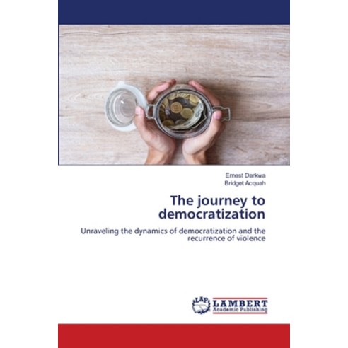 (영문도서) The journey to democratization Paperback, LAP Lambert Academic Publis..., English, 9786207451043