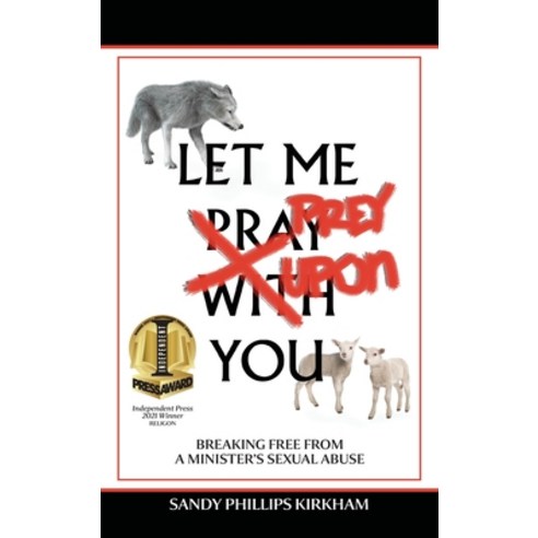 (영문도서) Let Me Prey Upon You: Breaking Free from a Minister''s Sexual Abuse Hardcover, Absam, LLC, English, 9781734195200