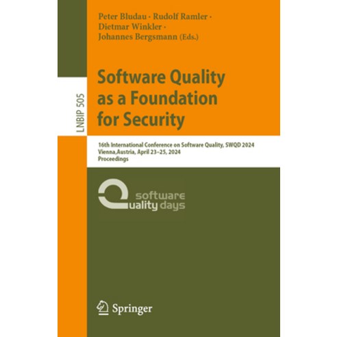 (영문도서) Software Quality as a Foundation for Security: 16th International Conference on Software Qual... Paperback, Springer, English, 9783031562808