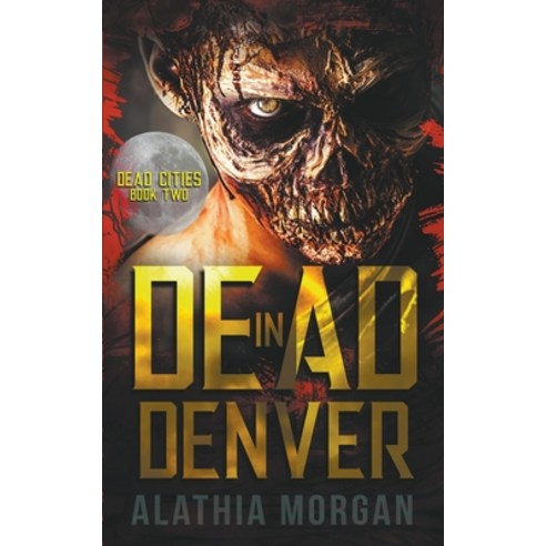 (영문도서) Dead in Denver Paperback, Alathia Morgan, English, 9798215339756