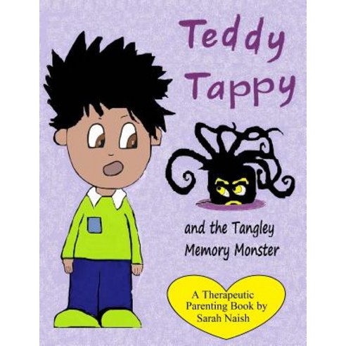 (영문도서) Teddy Tappy and the Tangley Memory Monster: A story to help children who have difficult memories Paperback, Createspace Independent Pub..., English, 9781724654601