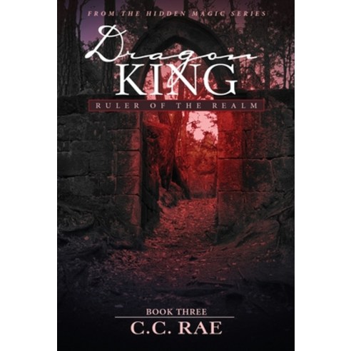 (영문도서) Dragon King: Ruler of the Realm Hardcover, C.C. Rae Books, English, 9780578586236
