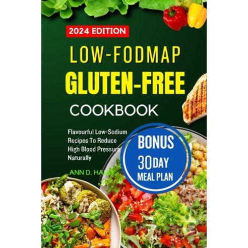 (영문도서) Low-Fodmap Gluten-Free Cookbook 2024: Delicious and tasty recipes for IBS improve digestion ... Paperback, Independently Published, English, 9798884972353
