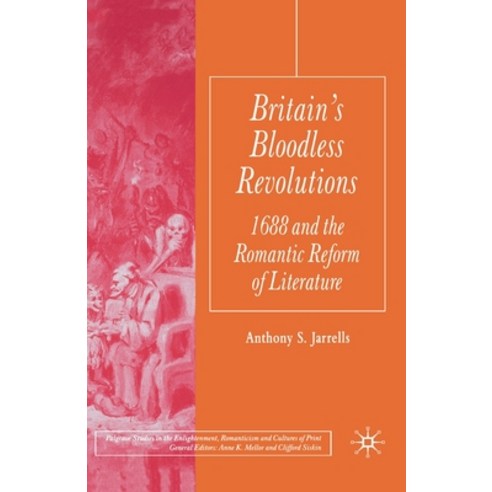 (영문도서) Britain''s Bloodless Revolutions: 1688 and the Romantic Reform of Literature Paperback, Palgrave MacMillan, English, 9781349520404
