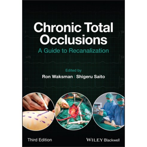 (영문도서) Chronic Total Occlusions: A Guide to Recanalization Hardcover, Wiley-Blackwell, English, 9781119517276