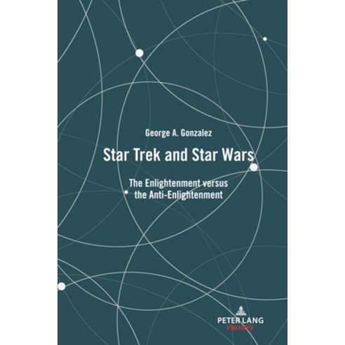 (영문도서) Star Trek and Star Wars: The Enlightenment Versus the Anti-Enlightenment Hardcover, Peter Lang Inc., Internatio..., English, 9781433197703