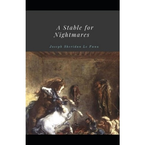 A Stable for Nightmares Illustrated Paperback, Independently Published