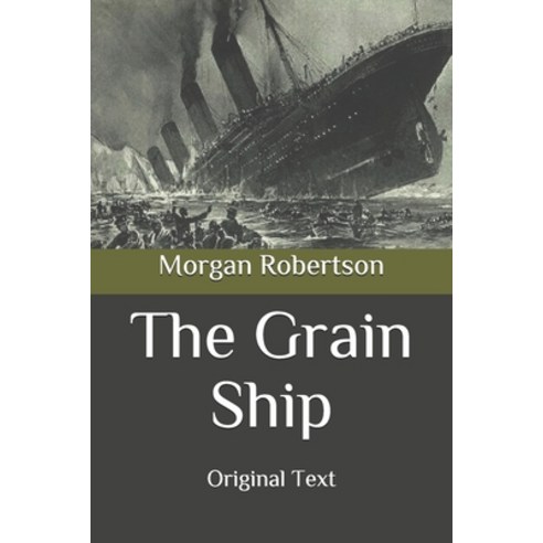 The Grain Ship: Original Text Paperback, Independently Published, English, 9798696484907