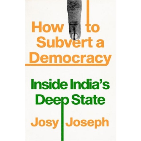(영문도서) How to Subvert a Democracy: Inside India''s Deep State Paperback, Hurst & Co., English, 9781787387997