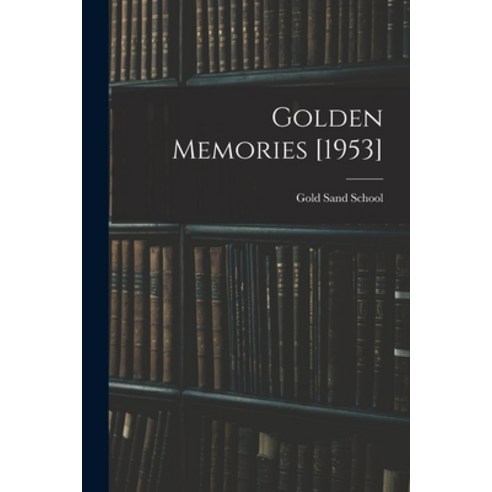 (영문도서) Golden Memories [1953] Paperback, Hassell Street Press, English, 9781014636126