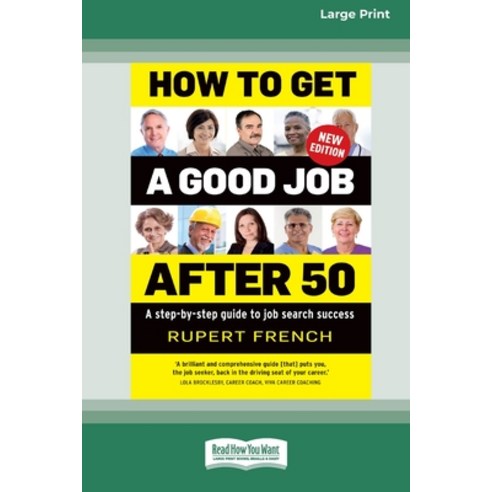 (영문도서) How to Get a Good Job After 50 (2nd edition): A step-by-step guide to job search success [Lar... Paperback, ReadHowYouWant, English, 9780369392442