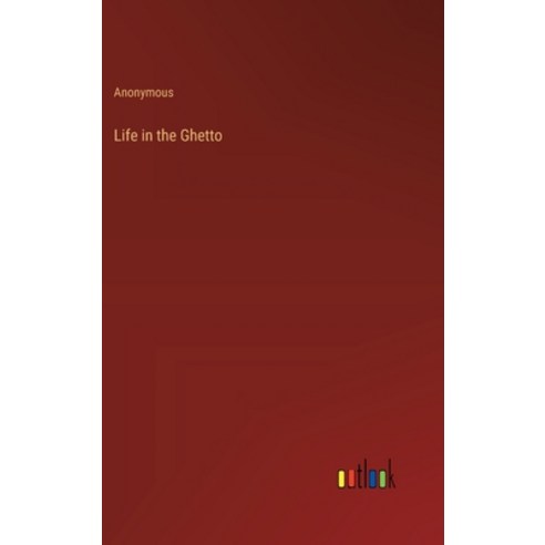 (영문도서) Life in the Ghetto Hardcover, Outlook Verlag, English, 9783368180195