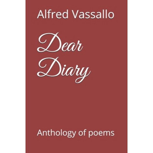 Dear Diary: Anthology of poems Paperback, Independently Published, English, 9798703724729