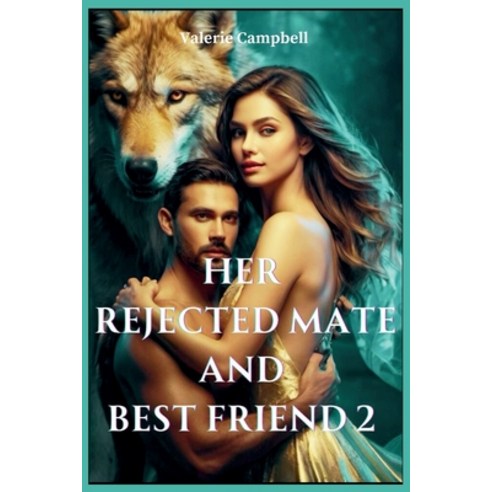(영문도서) Her Rejected Mate and Best Friend 2 Paperback, Independently Published, English, 9798326530332