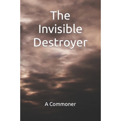 (영문도서) The Invisible Destroyer Paperback, Independently Published, English, 9798399194066