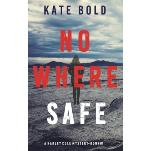 (영문도서) Nowhere Safe (A Harley Cole FBI Suspense Thriller-Book 1 ...