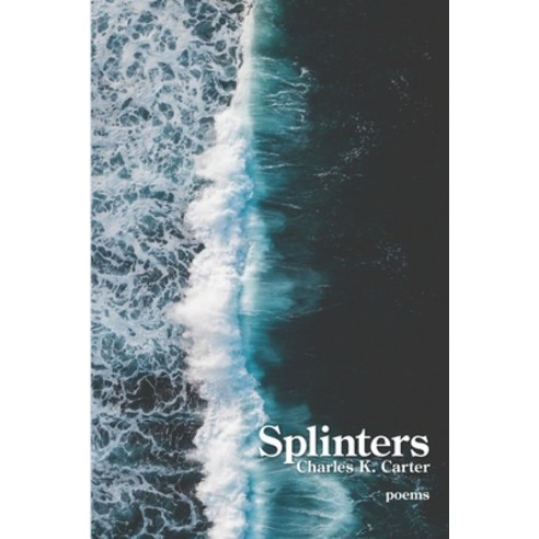 Splinters Paperback, Kelsay Books, English, 9781954353169