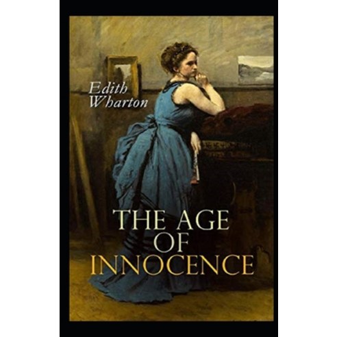 Age of Innocence The Edith Wharton Annotated Paperback, Independently Published, English, 9798702890340