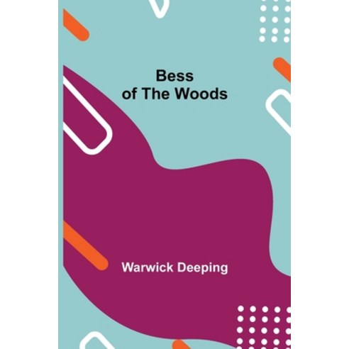 (영문도서) Bess of the Woods Paperback, Alpha Edition, English, 9789354843273