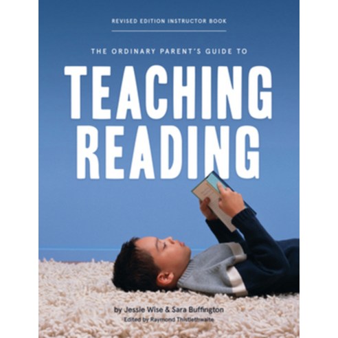 (영문도서) The Ordinary Parent''s Guide to Teaching Reading Revised Edition Instructor Book Paperback, Well-Trained Mind Press, English, 9781952469251