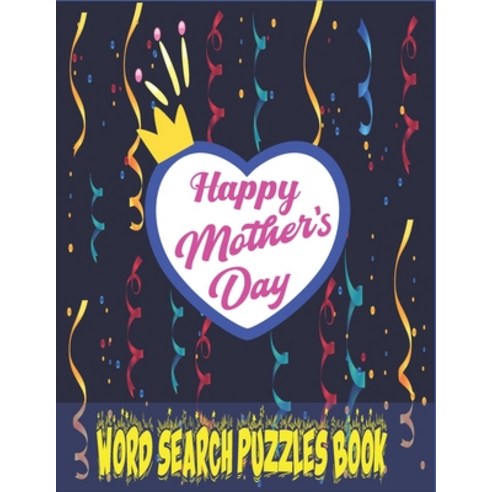 (영문도서) Mother''s Day Word Search: Large Print Word Searches Puzzle Book about Mother''s Day and More ... Paperback, Independently Published, English, 9798717398459