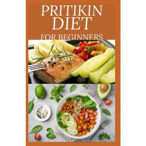 Pritikin Diet for Beginners: losing weight and maintaining a healthy fitness level and includes menu... Paperback, Independently Published