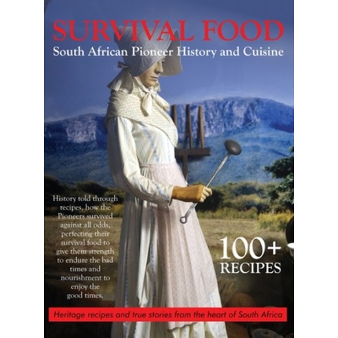 (영문도서) Survival Food: South African Pioneer Cuisine: South African Pioneer Cuisine Hardcover, Brendi Wells, English, 9798869234599