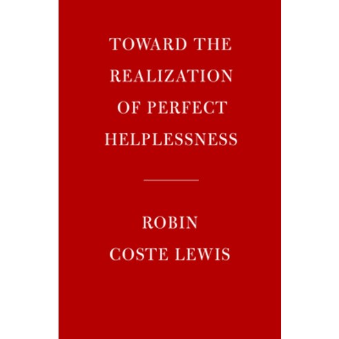 (영문도서) Toward the Realization of Perfect Helplessness Hardcover, Knopf Publishing Group, English, 9781524732585