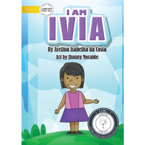 I Am Ivia Paperback, Library for All, English, 9781922374509
