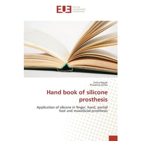 Hand book of silicone prosthesis Paperback, Editions Universitaires Eur..., English, 9783639560671