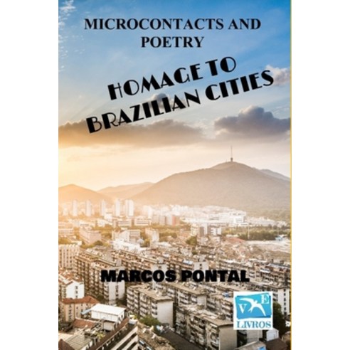 Homage to Brazilian Cities: Microcontacts and Poetry Paperback, Independently Published, English, 9798715390509