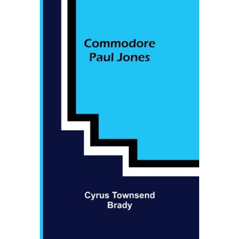 (영문도서) Commodore Paul Jones Paperback, Alpha Edition, English, 9789355755247
