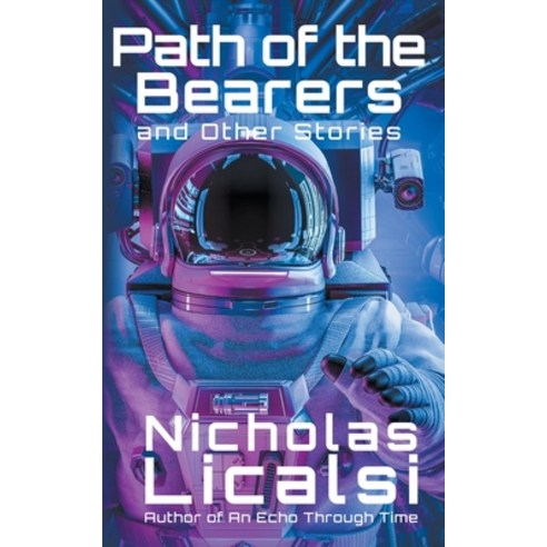 (영문도서) Path of the Bearers and Other Stories Paperback, Nicholas Licalsi, English, 9781961751002