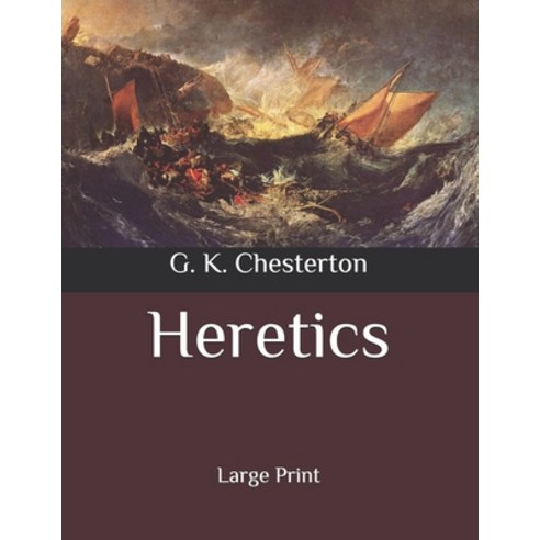 Heretics: Large Print Paperback, Independently Published, English, 9798563722897
