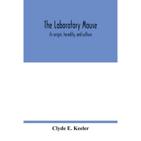 The laboratory mouse; its origin heredity and culture Paperback, Alpha ...