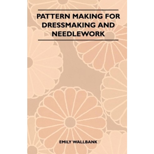 (영문도서) Pattern Making for Dressmaking and Needlework Paperback, Frederiksen Press, English, 9781447400509