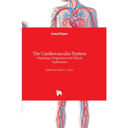 (영문도서) The Cardiovascular System: Physiology Diagnostics and Clinical Implications Hardcover, Intechopen, English, 9789535105343