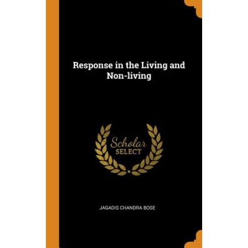 (영문도서) Response in the Living and Non-living Hardcover, Franklin Classics, English, 9780342827879
