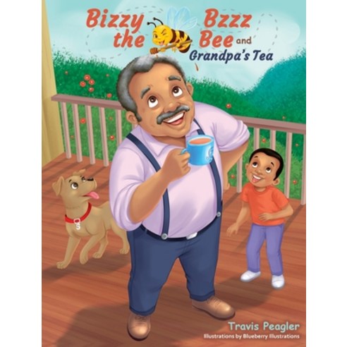 Bizzy Bzzz the Bee and Grandpa''s Tea Hardcover, Script Novel Publishing, English, 9781732563551