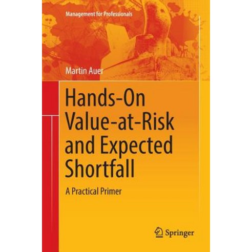 (영문도서) Hands-On Value-At-Risk and Expected Shortfall: A Practical Primer Paperback, Springer, English, 9783319891705