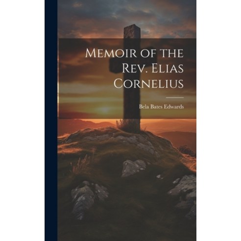 (영문도서) Memoir of the Rev. Elias Cornelius Hardcover, Legare Street Press, English, 9781020729461