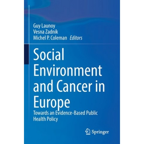 (영문도서) Social Environment and Cancer in Europe: Towards an Evidence-Based Public Health Policy Paperback, Springer, English, 9783030693312