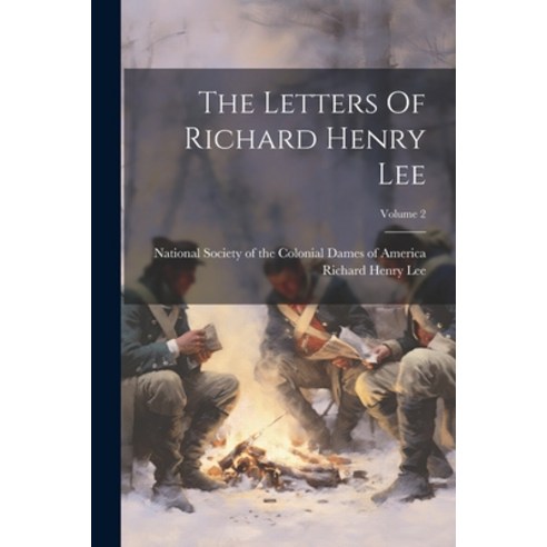 (영문도서) The Letters Of Richard Henry Lee; Volume 2 Paperback, Legare Street Press, English, 9781022396395